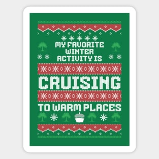 My Favorite Winter Activity is Cruising Ugly Sweater Magnet